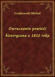 : Owruczanin powieść historyczna z 1812 roku - ebook