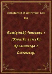 : Pamiętniki Janczara : (Kronika turecka Konstantego z Ostrowicy) - ebook