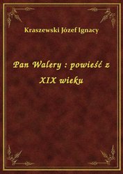 : Pan Walery : powieść z XIX wieku - ebook