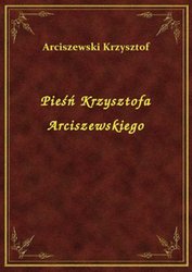 : Pieśń Krzysztofa Arciszewskiego - ebook