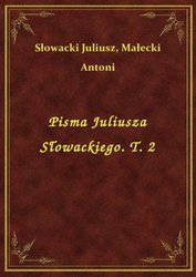: Pisma Juliusza Słowackiego. T. 2 - ebook