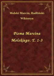 : Pisma Marcina Molskiego. T. 1-3 - ebook