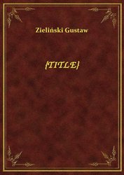 : Poezye Gustawa Zielińskiego T.2  - ebook