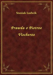 : Prawda o Piotrze Vischerze - ebook