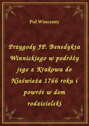 : Przygody JP. Benedykta Winnickiego w podróży jego z Krakowa do Nieświeża 1766 roku i powrót w dom rodzicielski - ebook