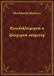 : Pseudoklasycyzm a klasycyzm antyczny - ebook