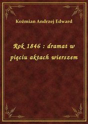 : Rok 1846 : dramat w pięciu aktach wierszem - ebook
