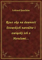 : Rzut oka na dawność litewskich narodów i związki ich z Herulami... - ebook