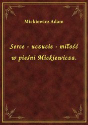 : Serce - uczucie - miłość w pieśni Mickiewicza. - ebook