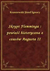 : Skrypt Flemminga : powieść historyczna z czasów Augusta II - ebook