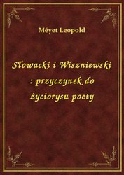 : Słowacki i Wiszniewski : przyczynek do życiorysu poety - ebook