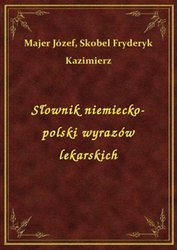 : Słownik niemiecko-polski wyrazów lekarskich - ebook