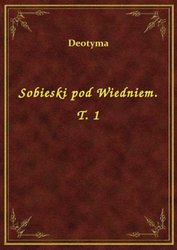 : Sobieski pod Wiedniem. T. 1 - ebook