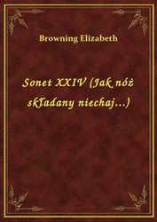 : Sonet XXIV (Jak nóż składany niechaj...) - ebook