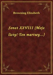 : Sonet XXVIII (Moje listy! Ten martwy...) - ebook