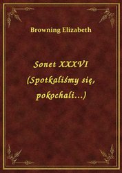 : Sonet XXXVI (Spotkaliśmy się, pokochali...) - ebook