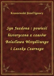 : Syn Jazdona : powieść historyczna z czasów Bolesława Wstydliwego i Leszka Czarnego - ebook