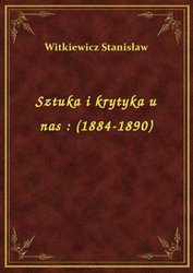 : Sztuka i krytyka u nas : (1884-1890) - ebook