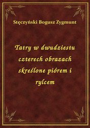 : Tatry w dwudziestu czterech obrazach skreślone piórem i rylcem - ebook