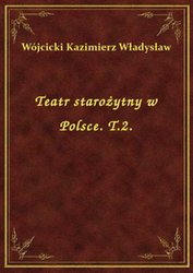 : Teatr starożytny w Polsce. T.2. - ebook
