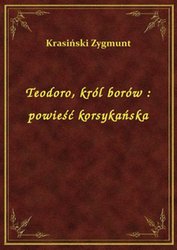 : Teodoro, król borów : powieść korsykańska - ebook