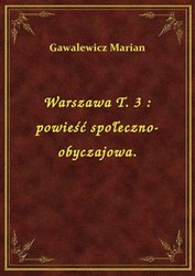 : Warszawa T. 3 : powieść społeczno-obyczajowa. - ebook
