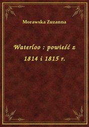 : Waterloo : powieść z 1814 i 1815 r. - ebook