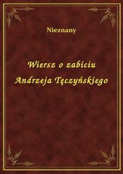 : Wiersz o zabiciu Andrzeja Tęczyńskiego - ebook