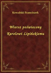: Wiersz poświecony Karolowi Lipińskiemu - ebook