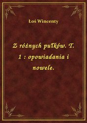 : Z różnych pułków. T. 1 : opowiadania i nowele. - ebook