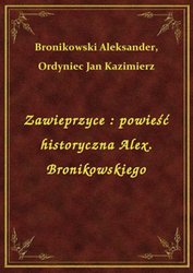 : Zawieprzyce : powieść historyczna Alex. Bronikowskiego - ebook