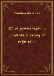 : Zbiór pamiętników o powstaniu Litwy w roku 1831 - ebook