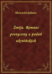 : Żmija. Romans poetyczny z podań ukraińskich w sześciu pieśniach - ebook