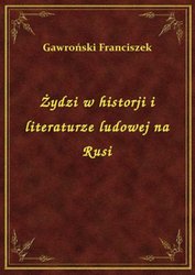 : Żydzi w historji i literaturze ludowej na Rusi - ebook