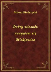 : Dobry wieczór, nazywam się Mickiewicz - ebook