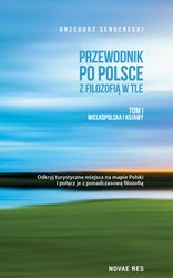 : Przewodnik po Polsce z filozofią w tle. Tom I. Wielkopolska i Kujawy - ebook