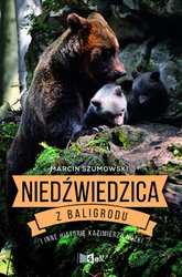 : Niedźwiedzica z Baligrodu i inne historie Kazimierza Nóżki - ebook