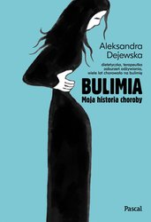 : Bulimia. Moja historia choroby - ebook