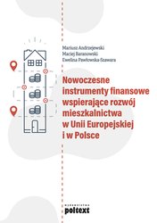 : Nowoczesne instrumenty finansowe wspierające rozwój mieszkalnictwa w Unii Europejskiej i w Polsce - ebook