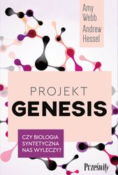 : Projekt Genesis. Czy biologia syntetyczna nas wyleczy? - ebook