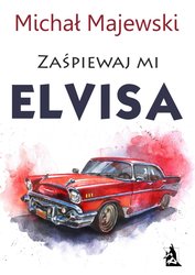 : Zaśpiewaj mi Elvisa - ebook