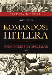 : Komandosi Hitlera. Niemieckie siły specjalne w czasie II wojny światowej - ebook