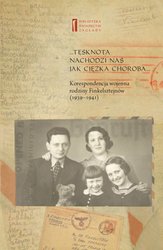 : ... Tęsknota nachodzi nas jak ciężka choroba ... Korespondencja wojenna rodziny Finkelsztejnów. 1939-1941 - ebook