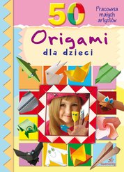 : 50 Origami dla dzieci - ebook