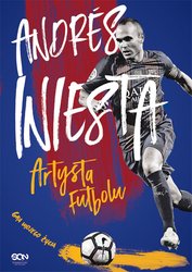 : Andrés Iniesta. Artysta futbolu. Gra mojego życia - ebook