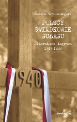 : Polscy świadkowie GUŁagu. Literatura łagrowa 1939-1989 - ebook