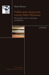: Polskie serie recepcyjne wierszy Walta Whitmana. Monografia wraz z antologią przekładów - ebook