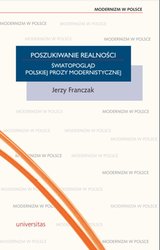 : Poszukiwanie realności. Światopogląd polskiej prozy modernistycznej - ebook