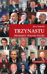 : Trzynastu. Premierzy Wolnej Polski - ebook