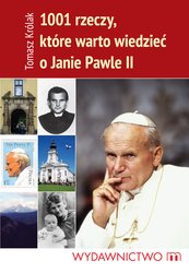 : 1001 rzeczy, które warto wiedzieć o Janie Pawle II - ebook